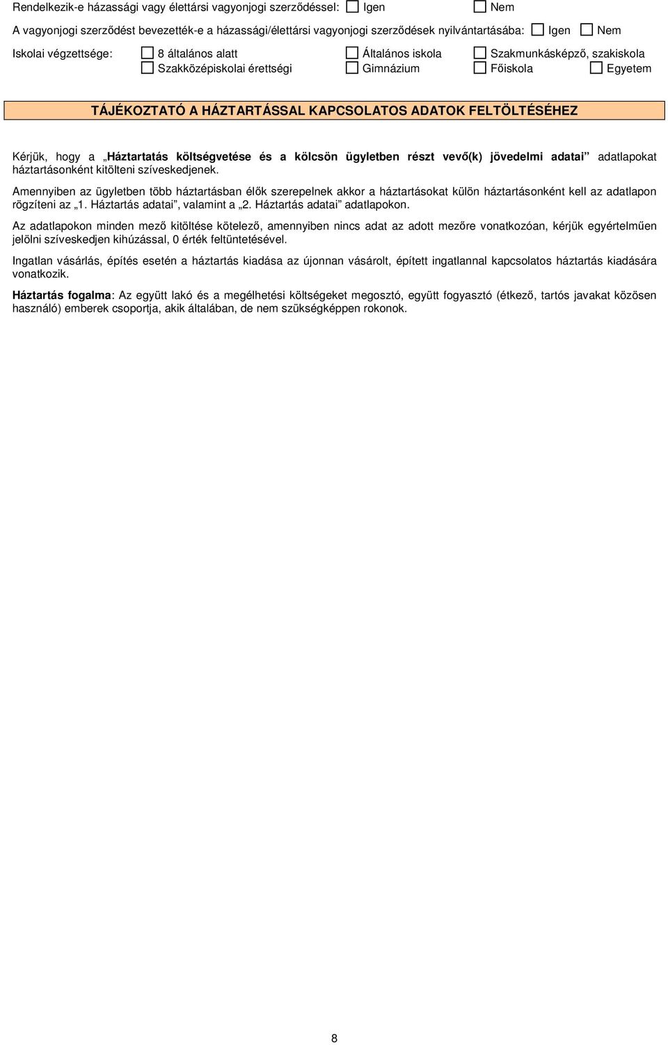 költségvetése és ügyletben részt vevő(k) jövedelmi dti dtlpokt háztrtásonként kitölteni szíveskedjenek.