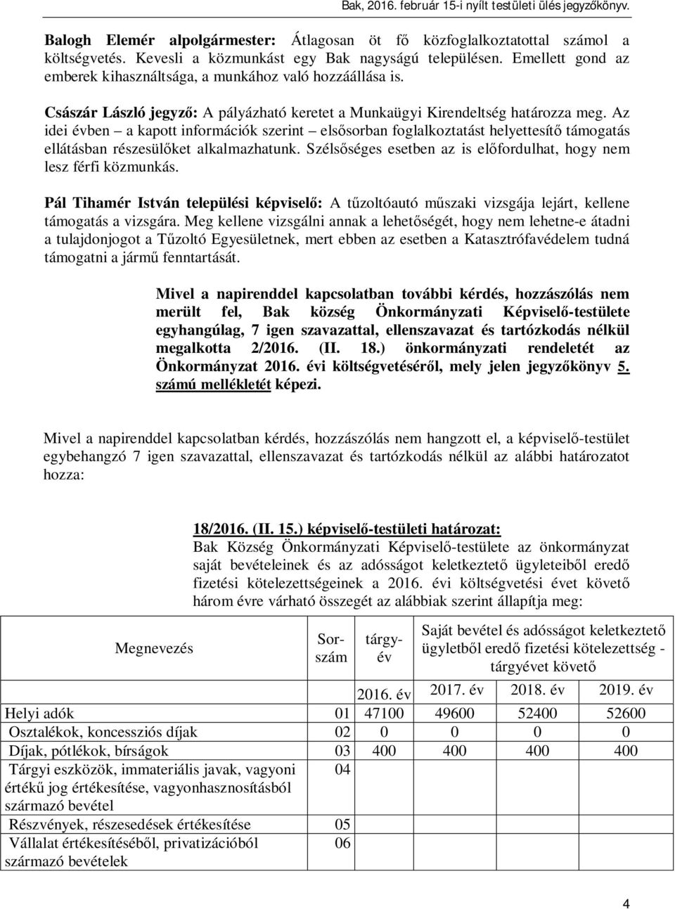 Az idei évben a kapott információk szerint els sorban foglalkoztatást helyettesít támogatás ellátásban részesül ket alkalmazhatunk.