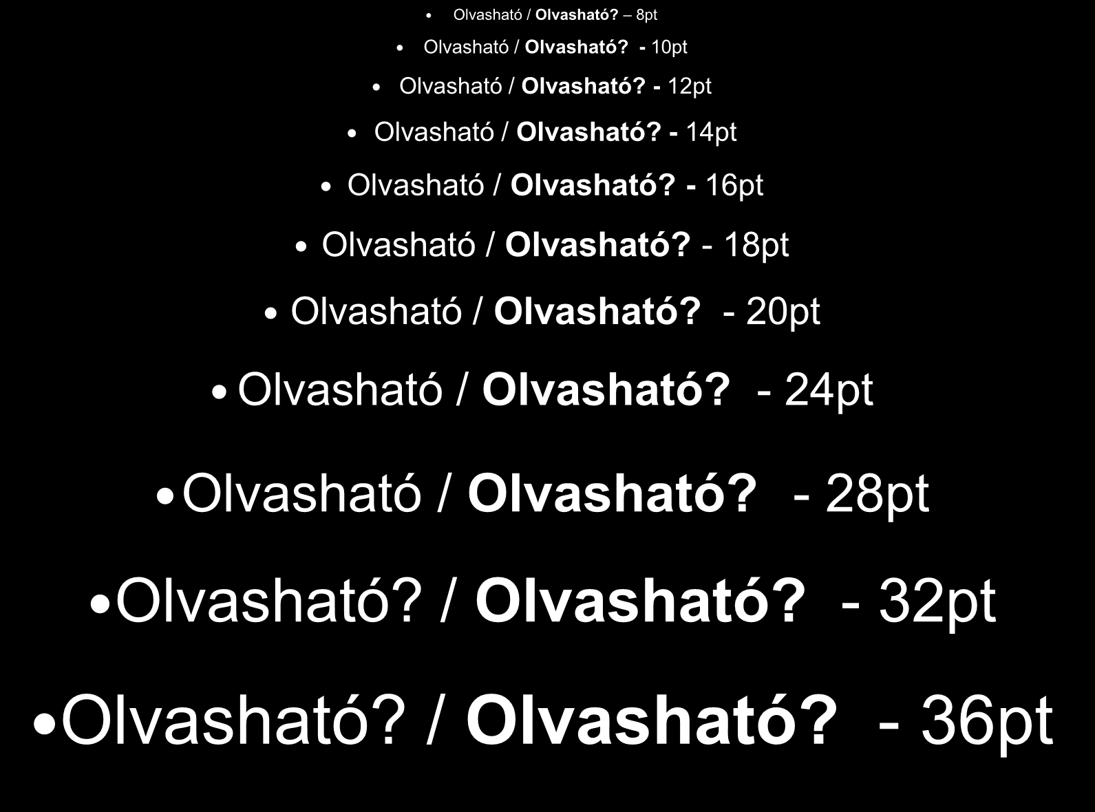 Olvashatóság Olvasható / Olvasható? 8pt Olvasható / Olvasható? - 10pt Olvasható / Olvasható? - 12pt Olvasható / Olvasható? - 14pt Olvasható / Olvasható?