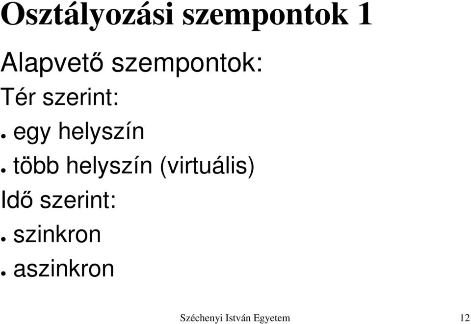 több helyszín (virtuális) Idı szerint: