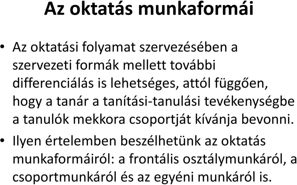 tevékenységbe a tanulók mekkora csoportját kívánja bevonni.