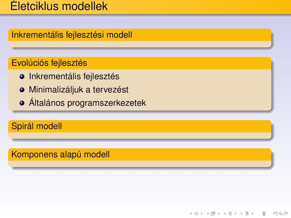 fejlesztés Minimalizáljuk a tervezést Általános