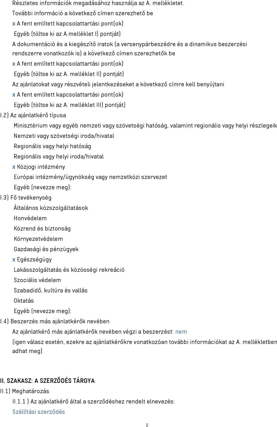 kapcsolattartási pont(ok) Egyéb (töltse ki az A.