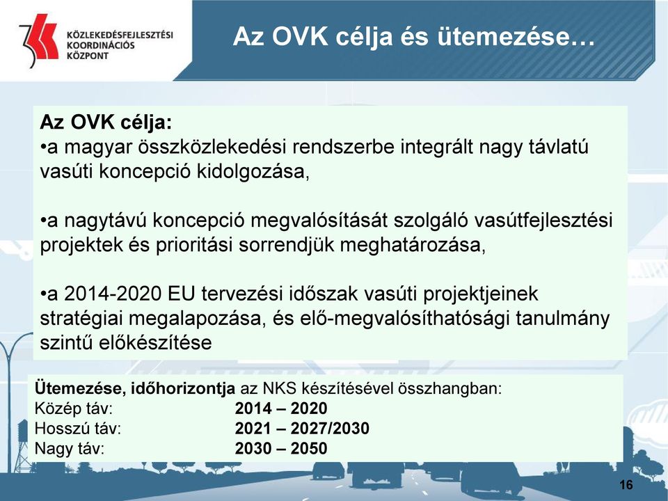 a 2014-2020 EU tervezési időszak vasúti projektjeinek stratégiai megalapozása, és elő-megvalósíthatósági tanulmány szintű