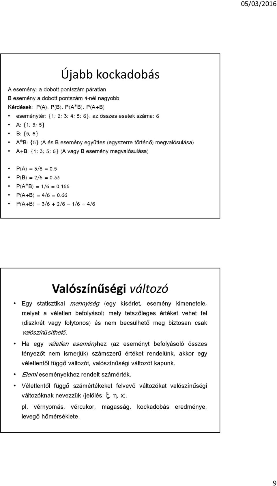 166 P(A+B) = 4/6 = 0.