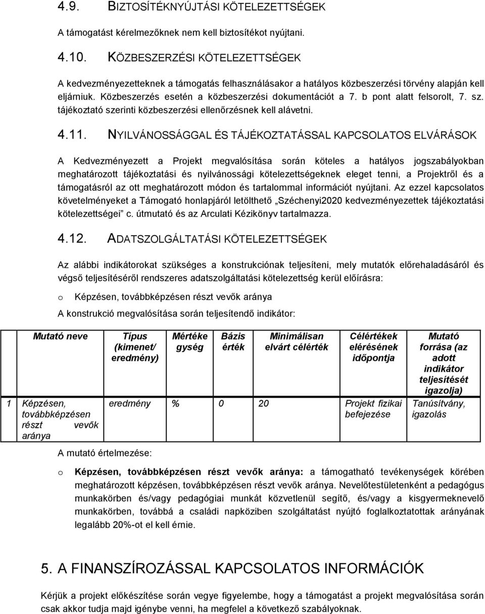 b pnt alatt felsrlt, 7. sz. tájékztató szerinti közbeszerzési ellenőrzésnek kell alávetni. 4.11.