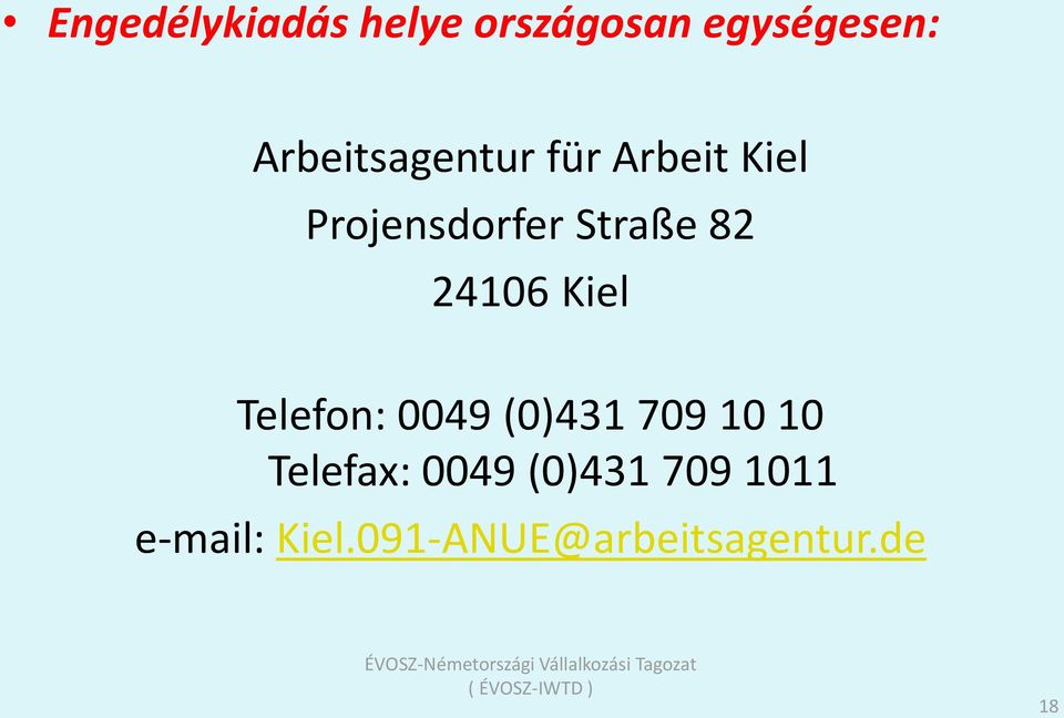 82 24106 Kiel Telefon: 0049 (0)431 709 10 10 Telefax: