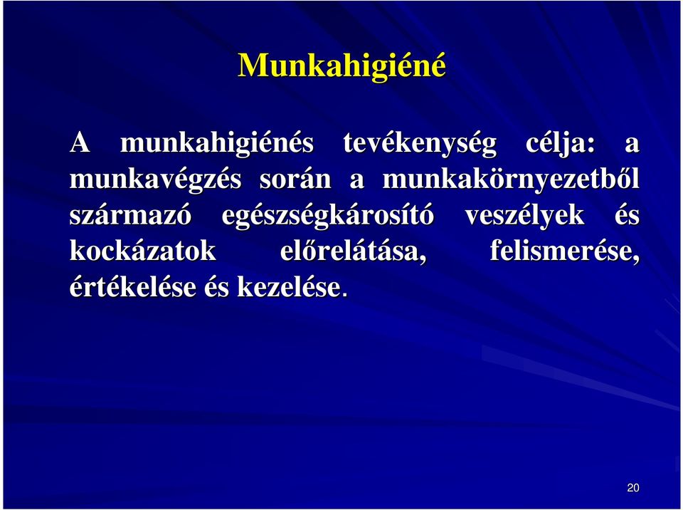 származ rmazó egészs szségkárosító veszélyek és kockázatok