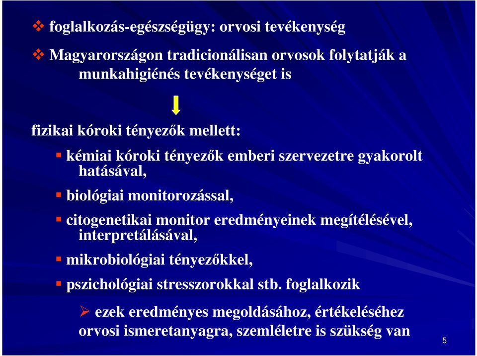 biológiai monitorozással, citogenetikai monitor eredményeinek megítélésével, interpretálásával, mikrobiológiai