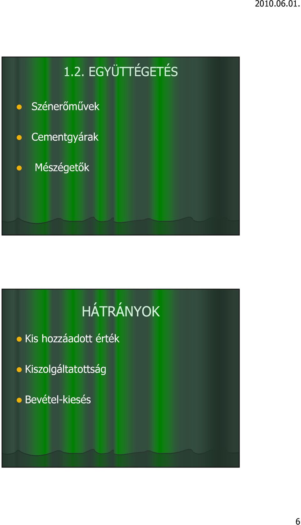 hozzáadott érték HÁTRÁNYOK