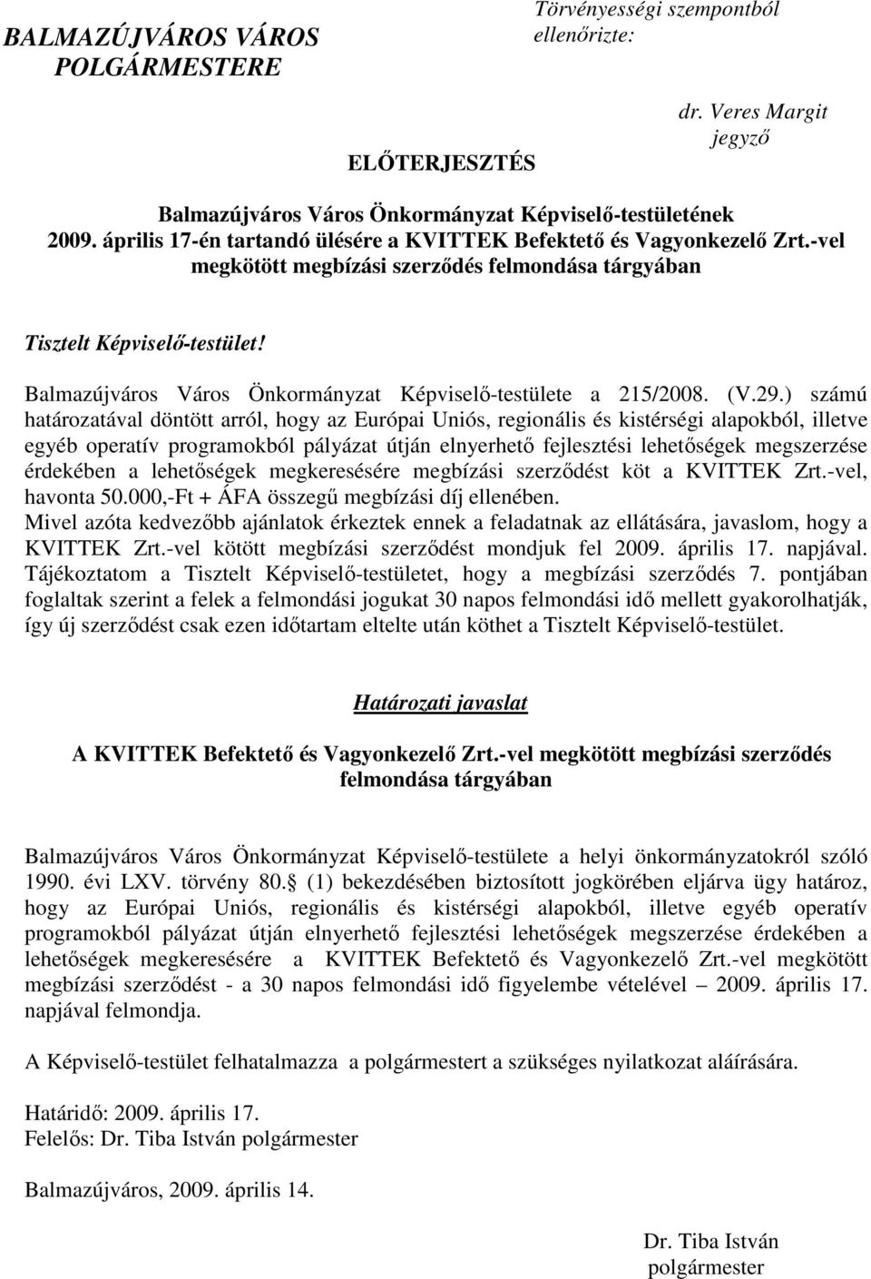 Balmazújváros Város Önkormányzat Képviselı-testülete a 215/2008. (V.29.