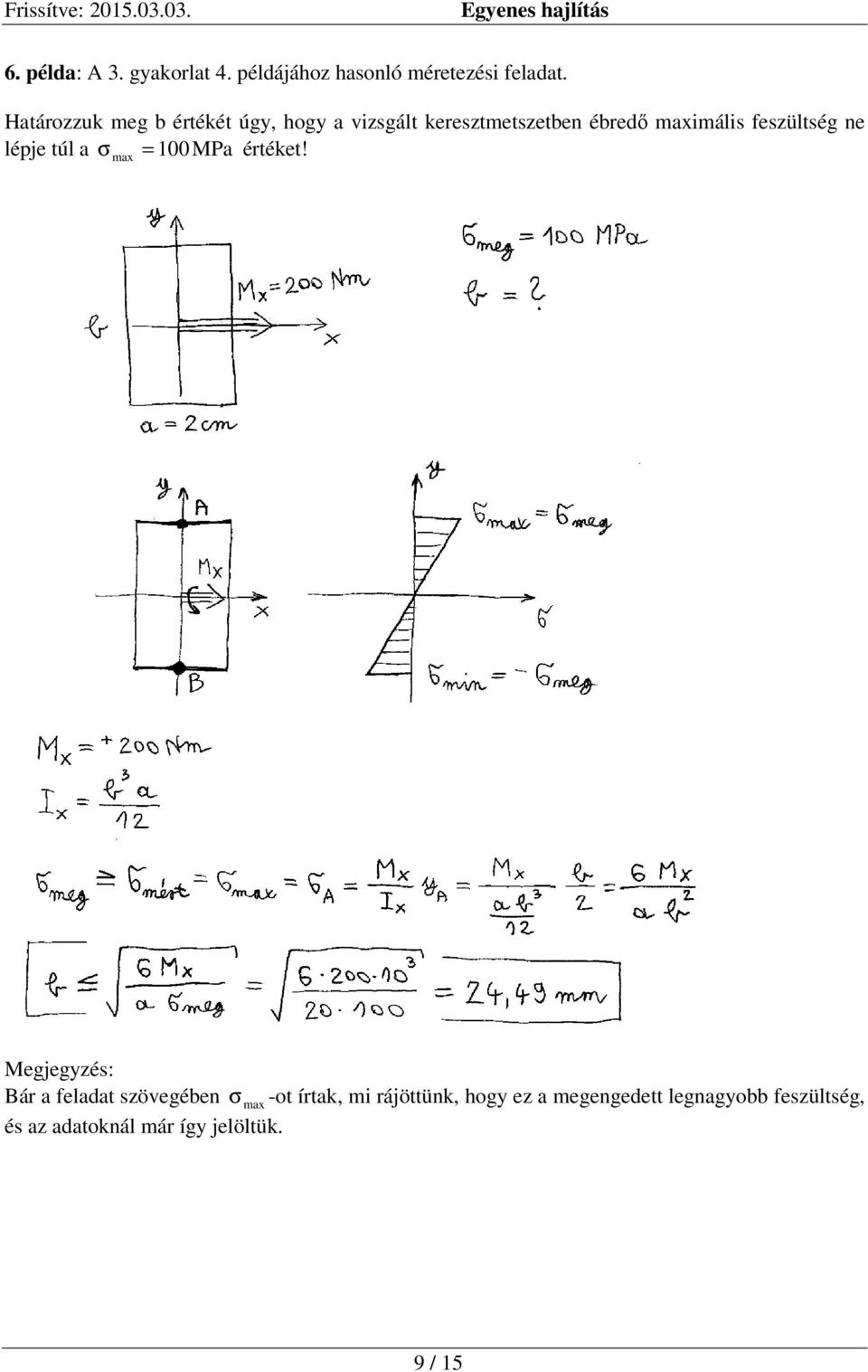 feszültség ne lépje túl a σ = 100 max MPa értéket!