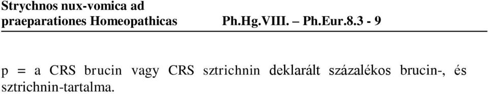 3-9 p = a CRS brucin vagy CRS