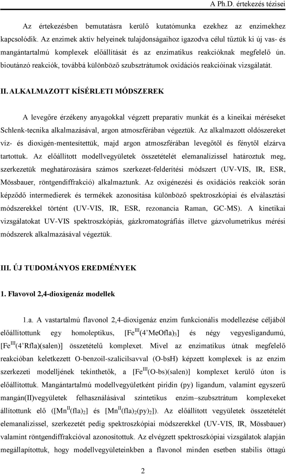 bioutánzó reakciók, továbbá különböző szubsztrátumok oxidációs reakcióinak vizsgálatát. II.