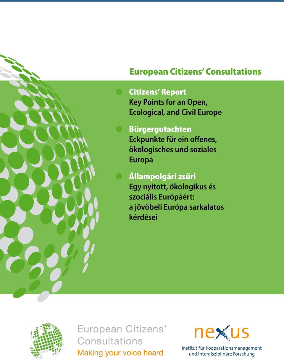 und soziales Europa Állampolgári zsűri Egy nyitott, ökologikus