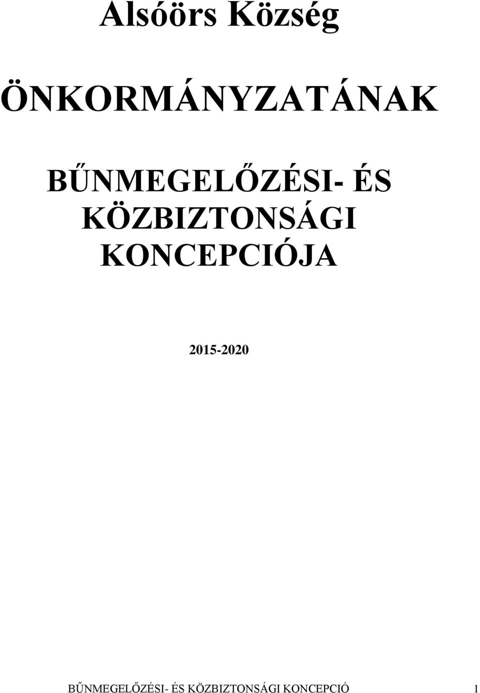 KONCEPCIÓJA 2015-2020  KONCEPCIÓ