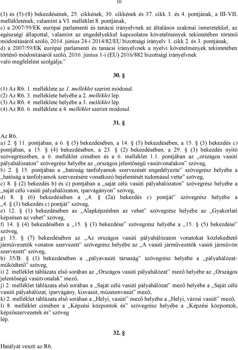 módosításáról szóló, 2014. június 24-i 2014/82/EU bizottsági irányelv 1. cikk 2. és 3.