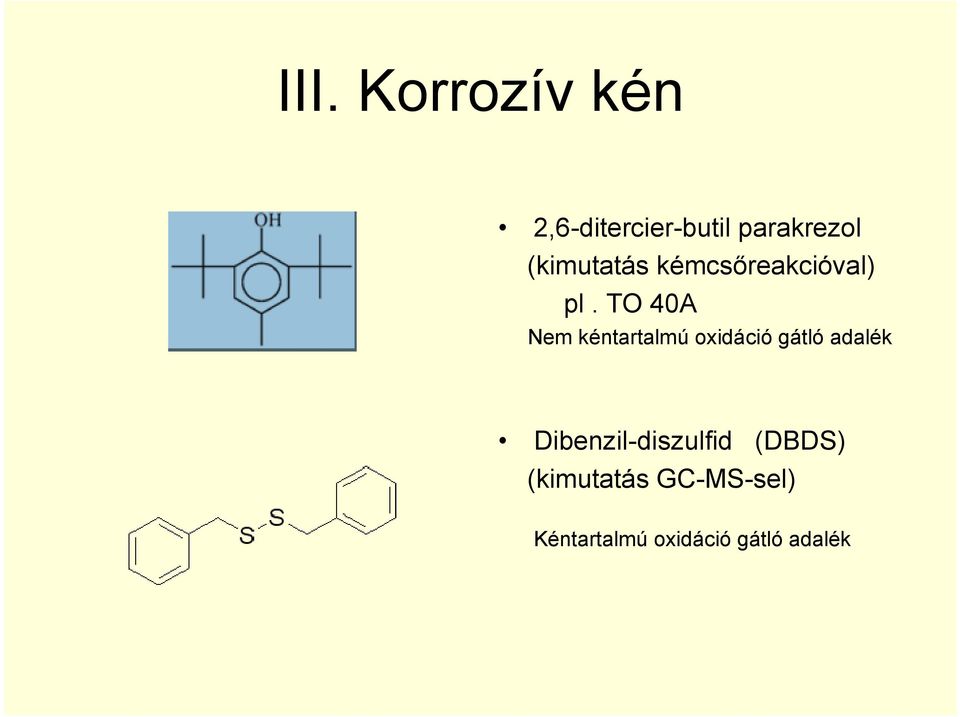 TO 40A Nem kéntartalmú oxidáció gátló adalék