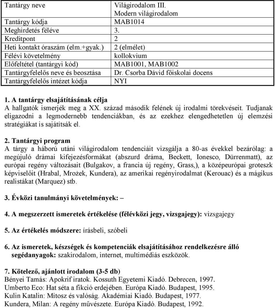 Tudjanak eligazodni a legmodernebb tendenciákban, és az ezekhez elengedhetetlen új elemzési stratégiákat is sajátítsák el.