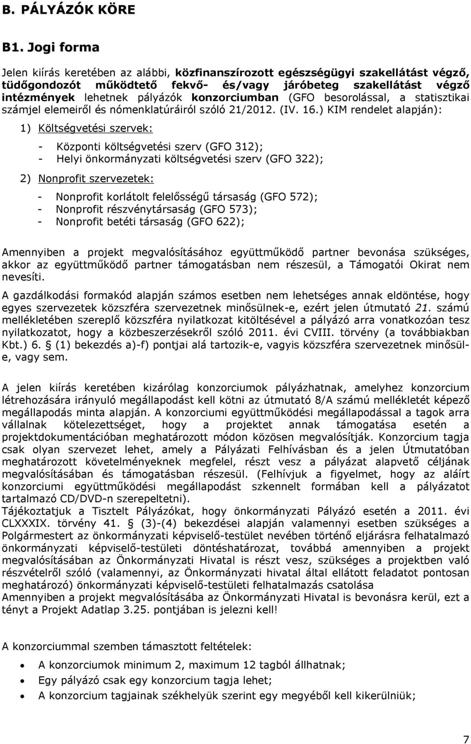 konzorciumban (GFO besorolással, a statisztikai számjel elemeiről és nómenklatúráiról szóló 21/2012. (IV. 16.