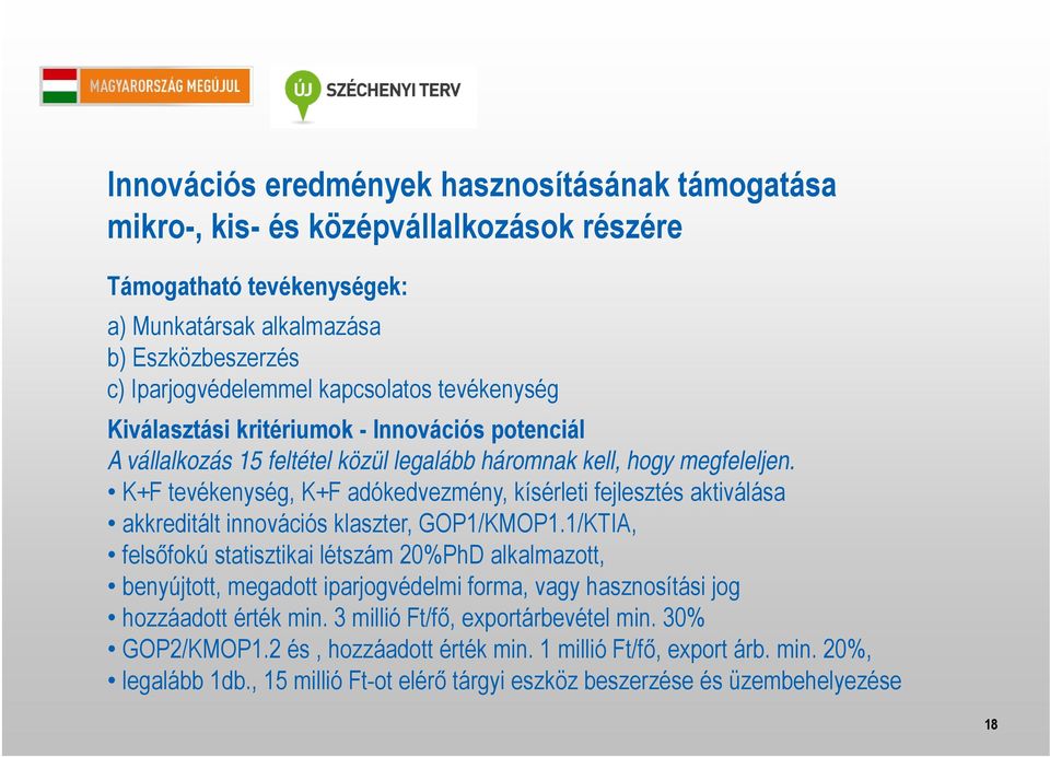 K+F tevékenység, K+F adókedvezmény, kísérleti fejlesztés aktiválása akkreditált innovációs klaszter, GOP1/KMOP1.