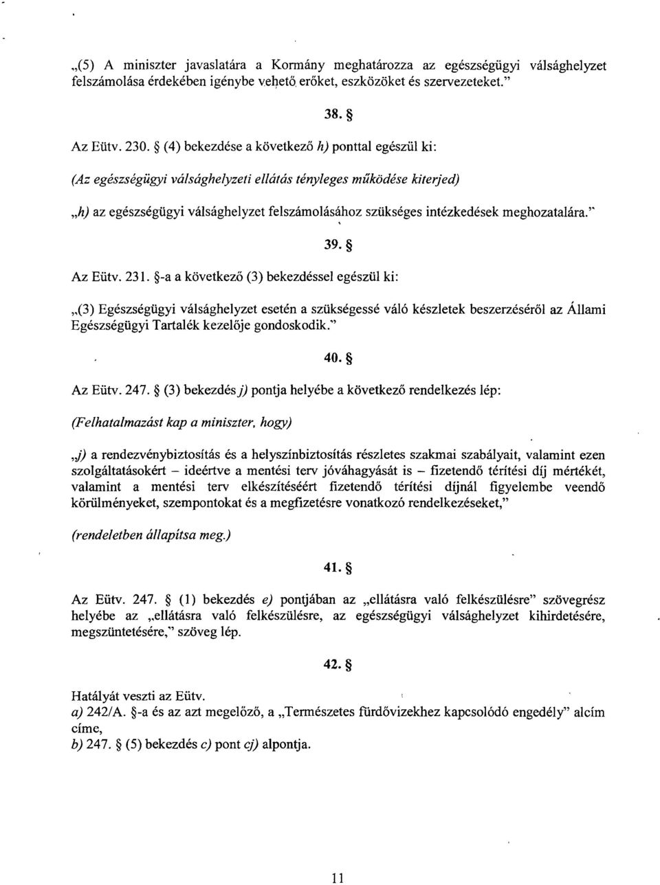 meghozatalára. 39. Az Eütv. 231.