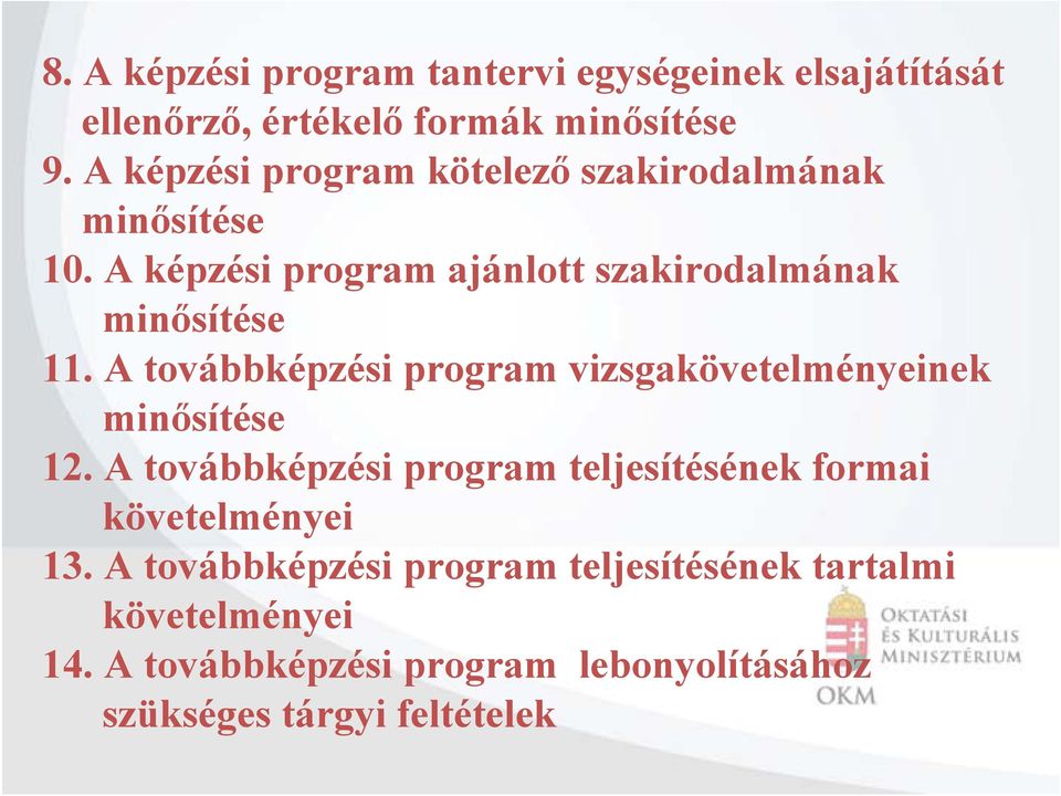 A továbbképzési program vizsgakövetelményeinek minősítése 12.