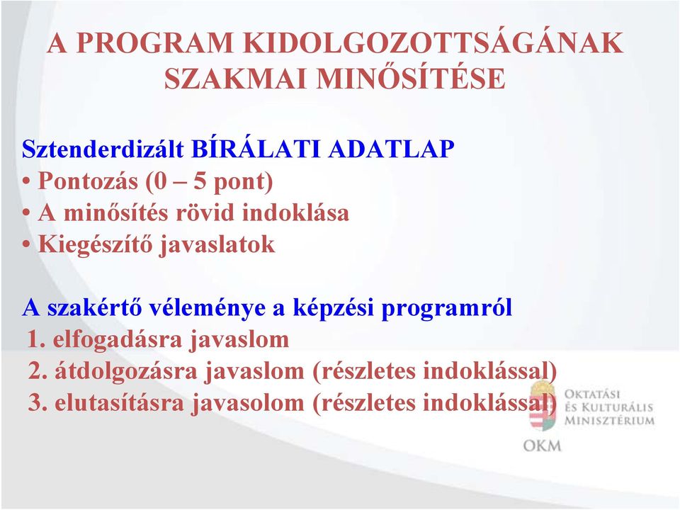 szakértő véleménye a képzési programról 1. elfogadásra javaslom 2.