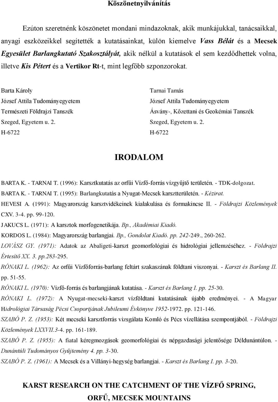 Barta Károly József Attila Tudományegyetem Természeti Földrajzi Tanszék Szeged, Egyetem u. 2.