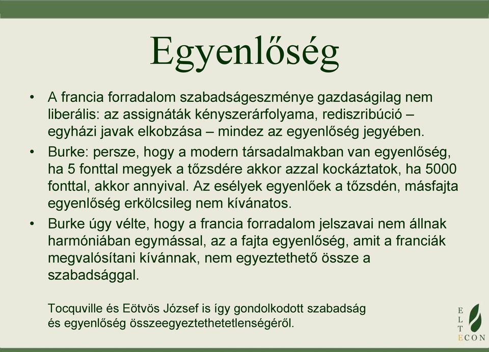 Az esélyek egyenlőek a tőzsdén, másfajta egyenlőség erkölcsileg nem kívánatos.