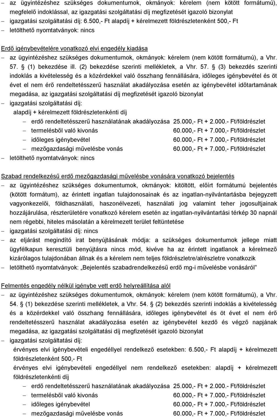 (1) bekezdése ill. (2) bekezdése szerinti mellékletek, a Vhr. 57.