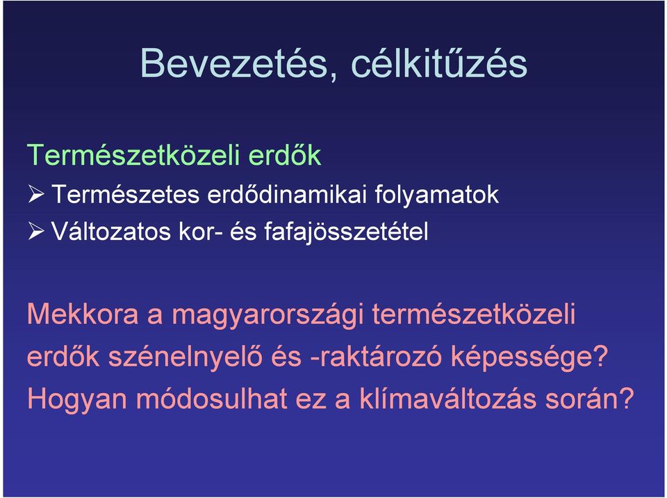 Mekkora a magyarországi természetközeli erdık szénelnyelı és