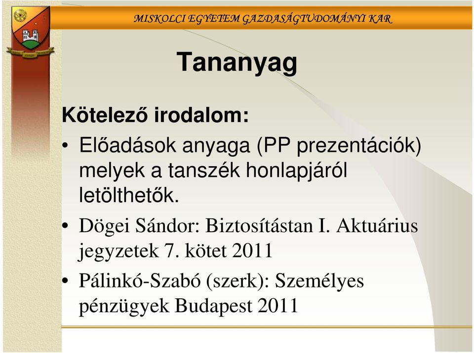 Dögei Sándor: Biztosítástan I. Aktuárius jegyzetek 7.