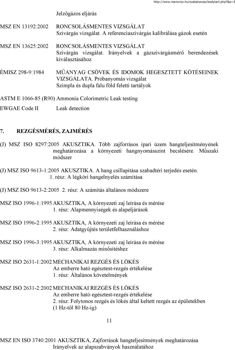 Próbanyomás vizsgálat Szimpla és dupla falu föld feletti tartályok ASTM E 1066-85 (R90) Ammonia Colorimetric Leak testing EWGAE Code II Leak detection 7.