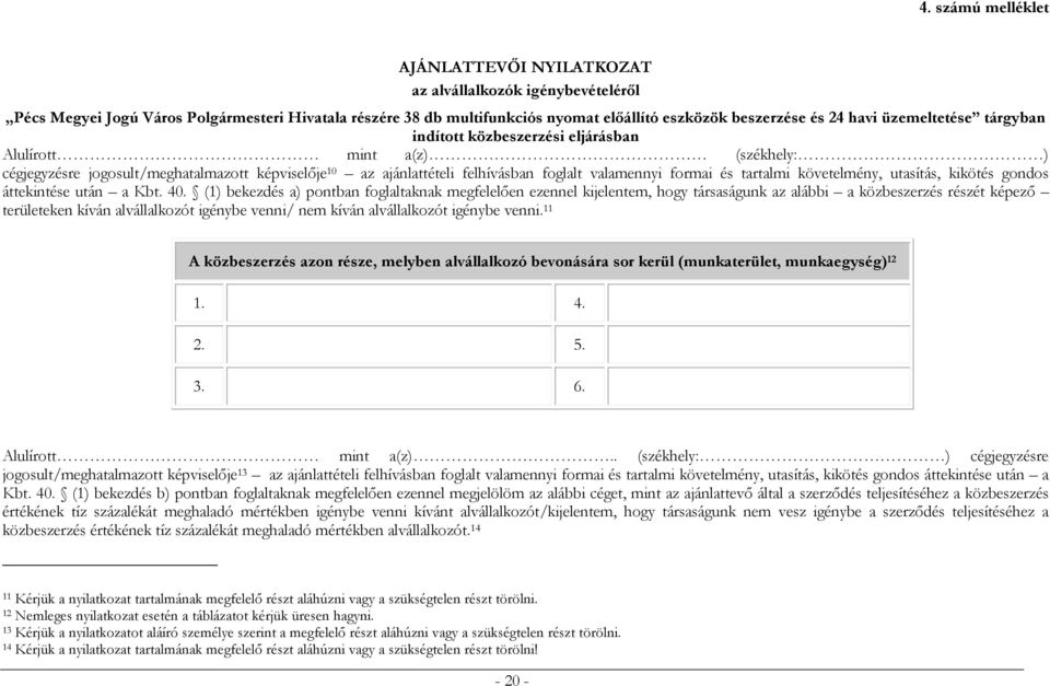 tartalmi követelmény, utasítás, kikötés gondos áttekintése után a Kbt. 40.