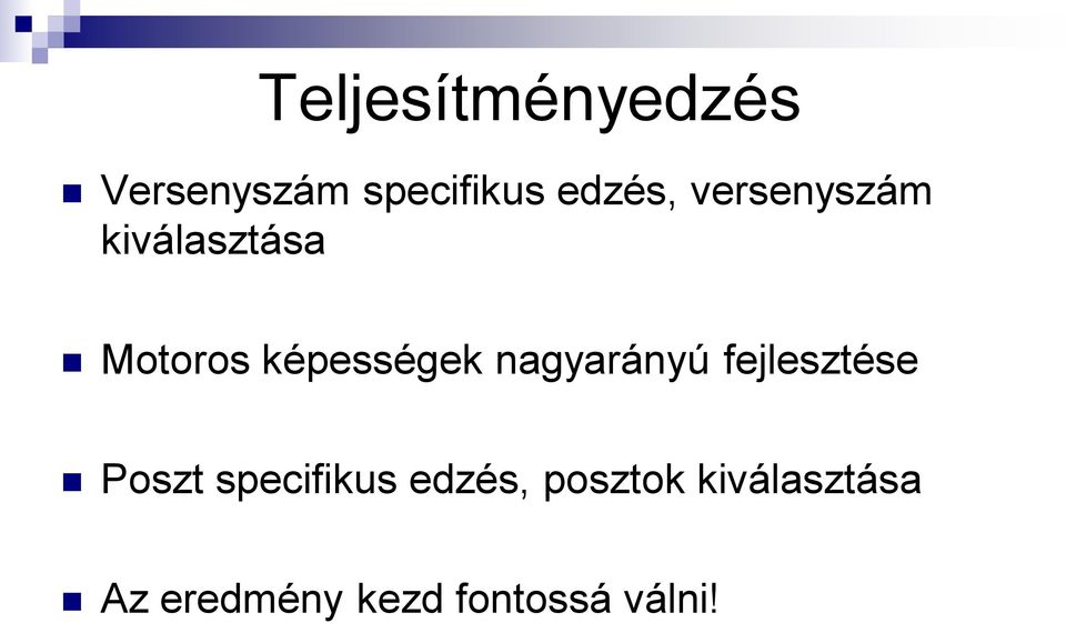 nagyarányú fejlesztése Poszt specifikus edzés,