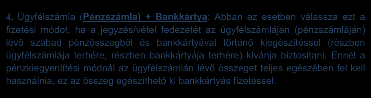 3. Bankkártyás fizetés: Bankkártyás pénzkiegyenlítési mód választása előtt mindenképpen ellenőrizze bankkártyája vásárlási limitjét.