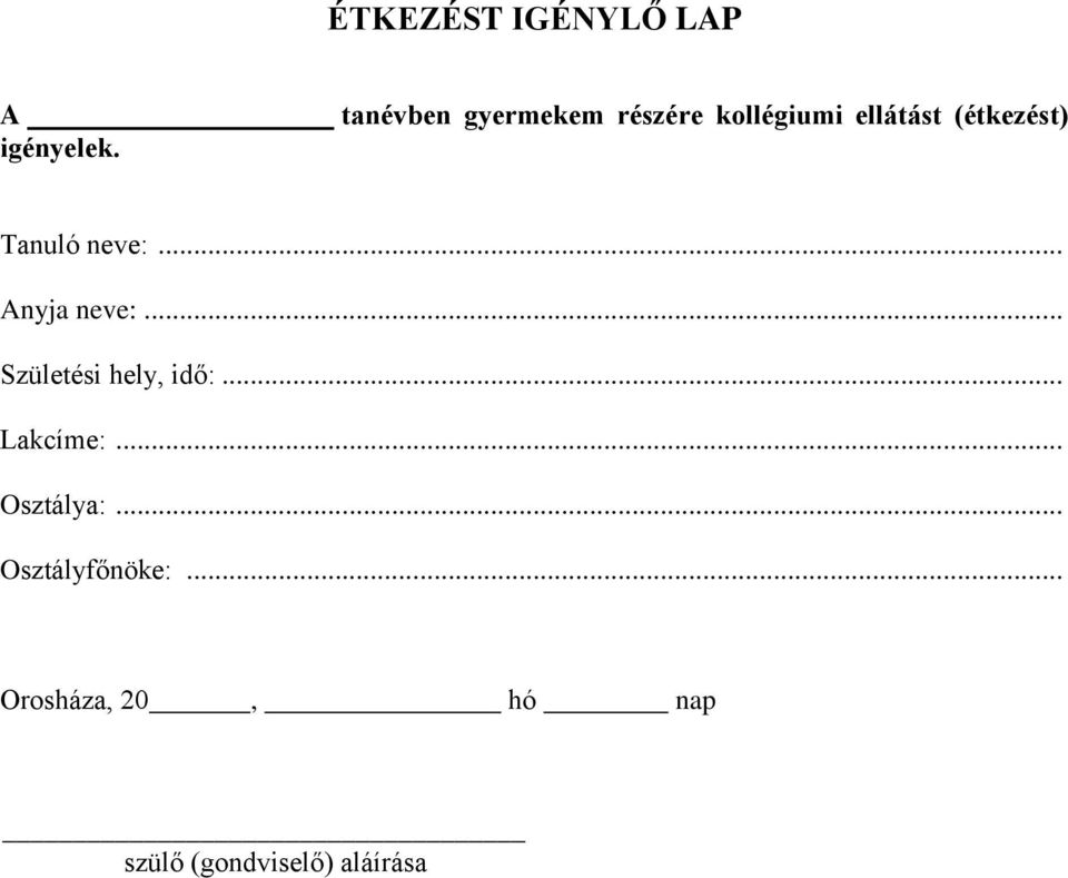 (étkezést) Tanuló neve:... Anyja neve:.