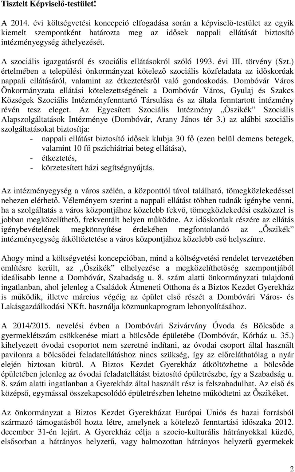 A szociális igazgatásról és szociális ellátásokról szóló 1993. évi III. törvény (Szt.