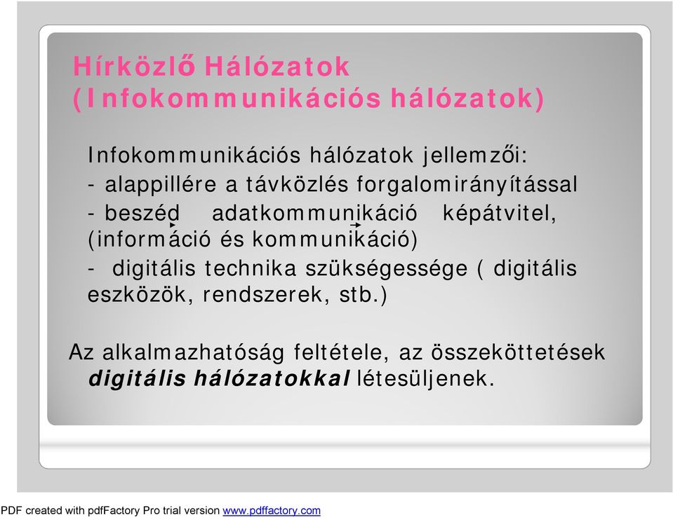 (információ és kommunikáció) - digitális technika szükségessége ( digitális eszközök,