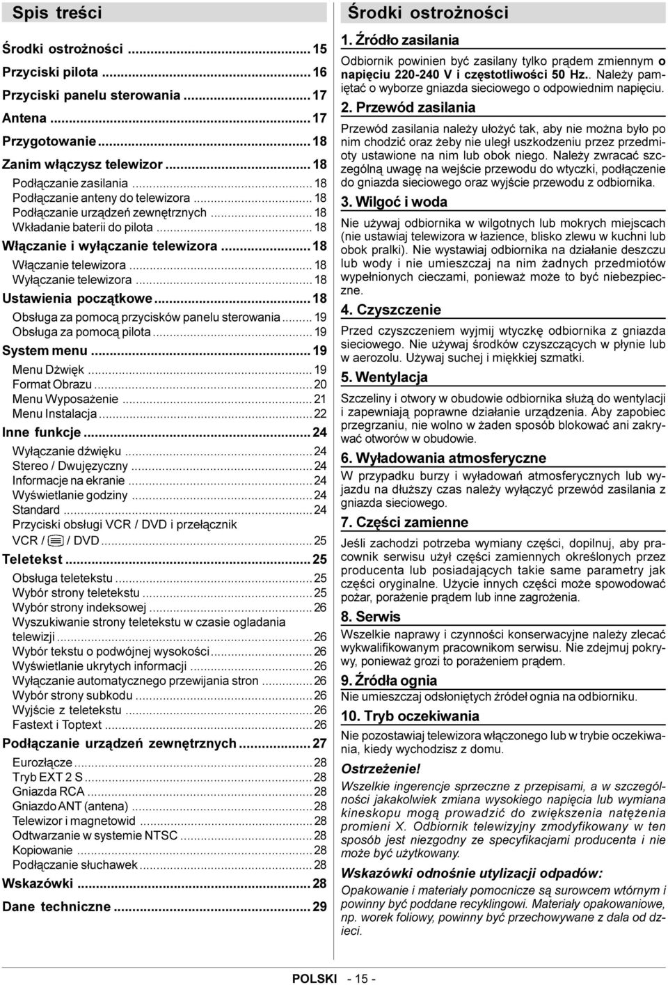 ..18 Ustawienia pocz¹tkowe...18 Obs³uga za pomoc¹ przycisków panelu sterowania...19 Obs³uga za pomoc¹ pilota...19 System menu...19 Menu D wiêk...19 Format Obrazu...20 Menu Wyposa enie.