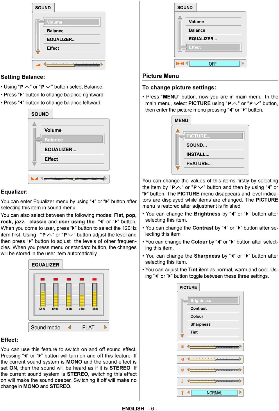 Equalizer: You can enter Equalizer menu by using or button after selecting this item in sound menu.