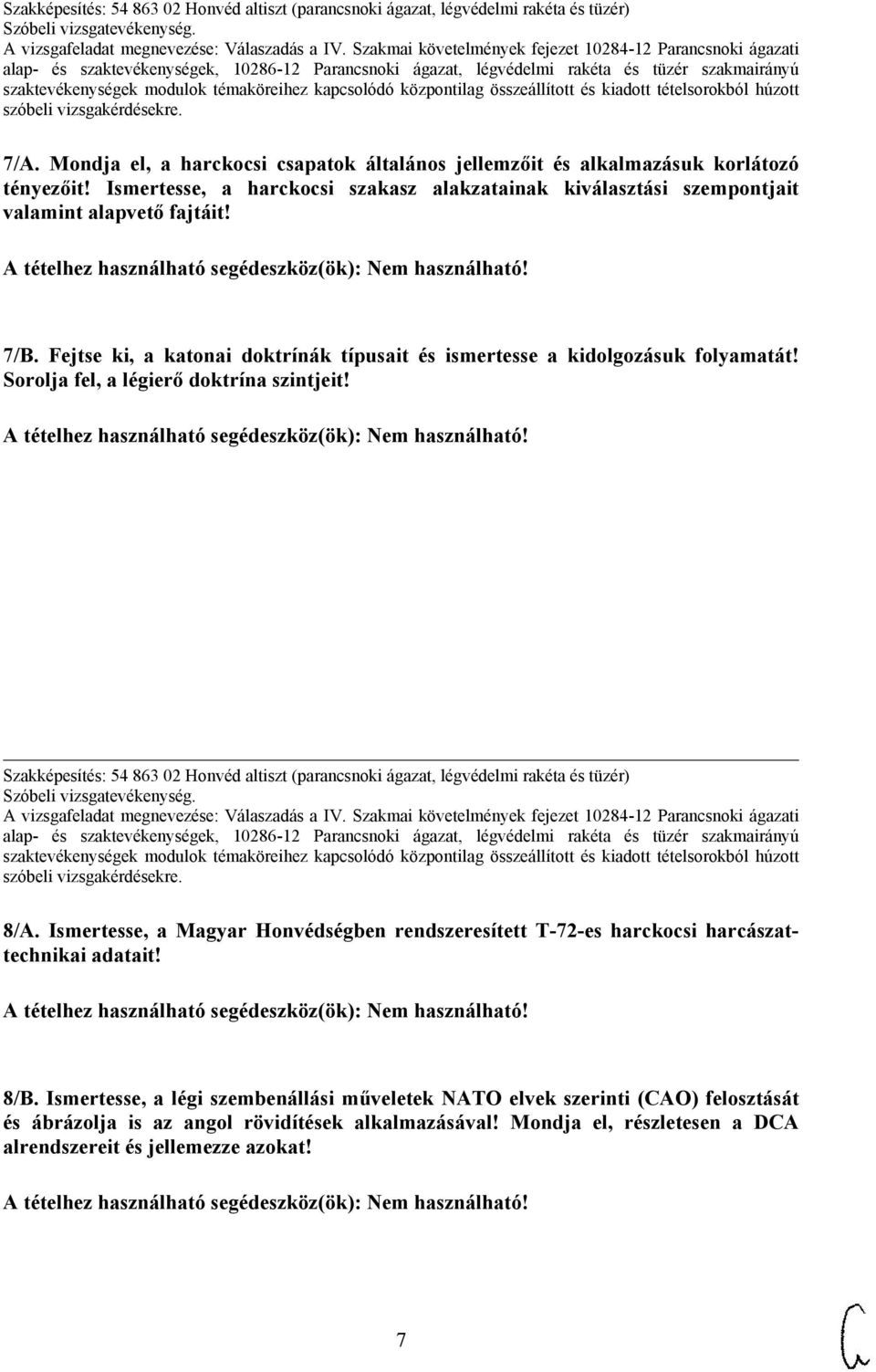 Fejtse ki, a katonai doktrínák típusait és ismertesse a kidolgozásuk folyamatát! Sorolja fel, a légierő doktrína szintjeit!