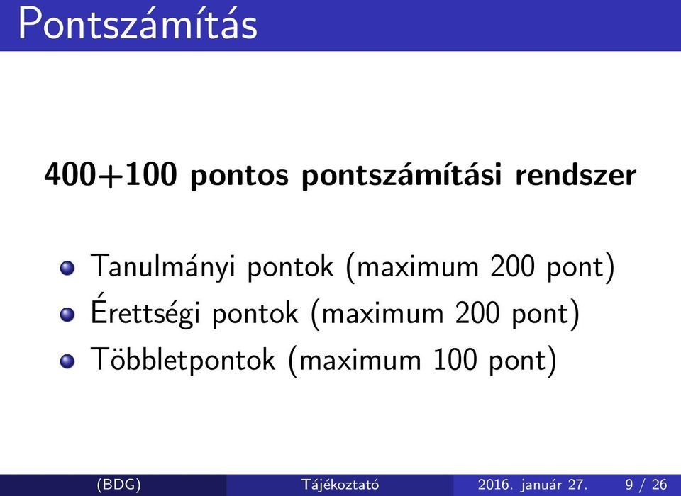 Érettségi pontok (maximum 200 pont) Többletpontok