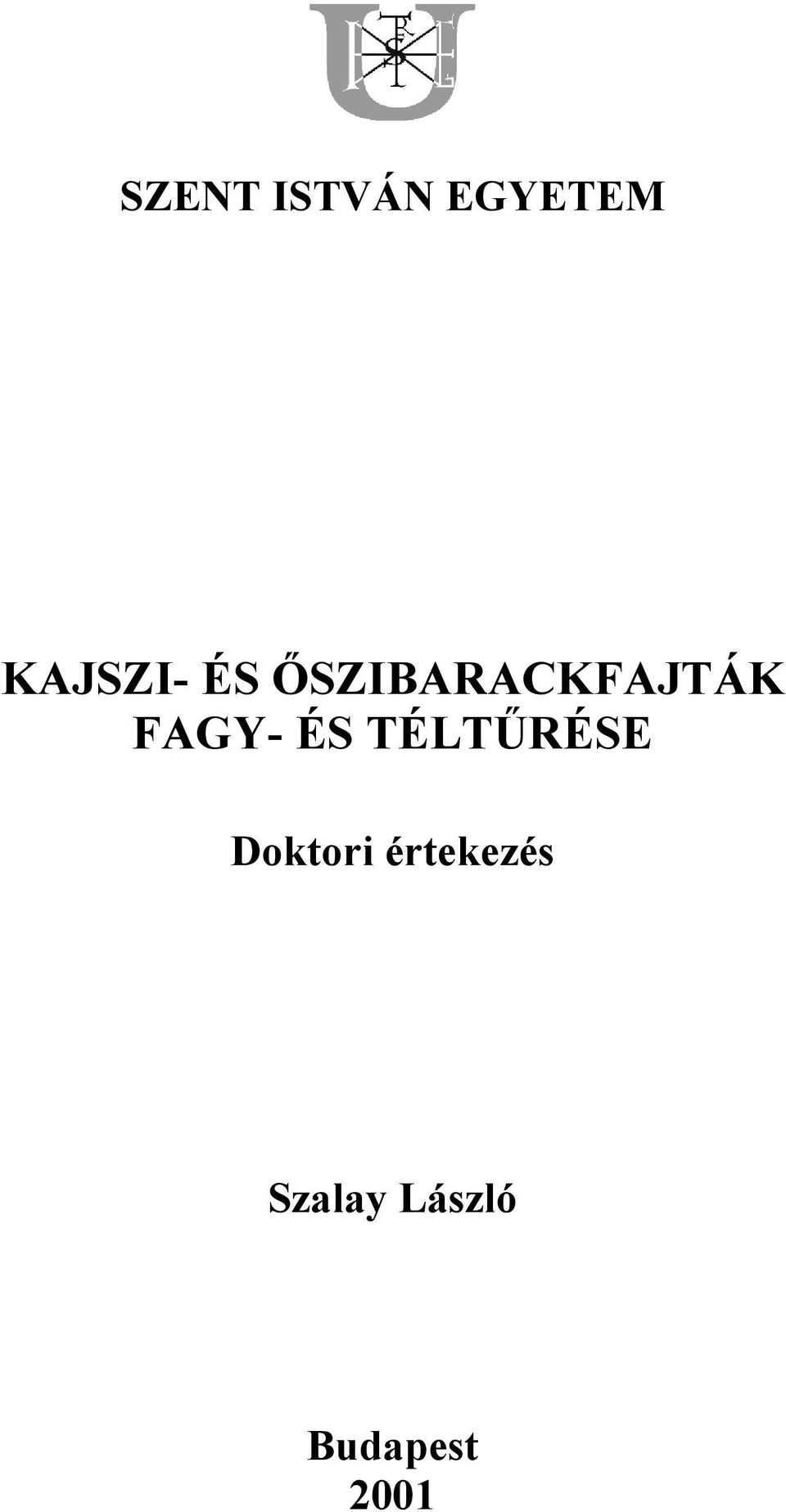 TÉLTŰRÉSE Doktori értekezés