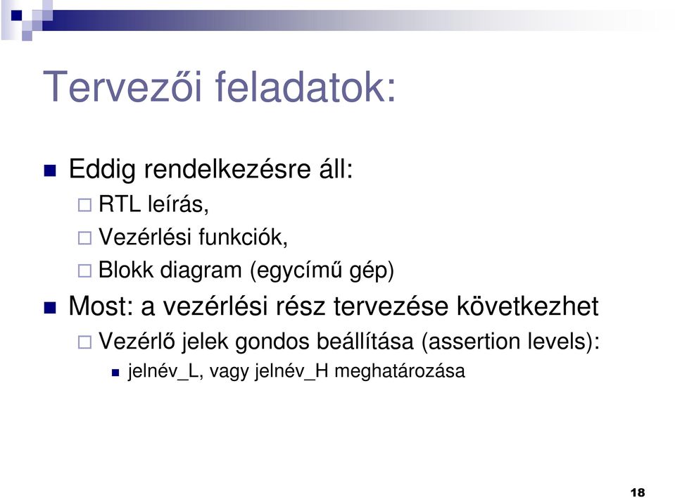 vezérlési rész tervezése következhet Vezérlő jelek gondos