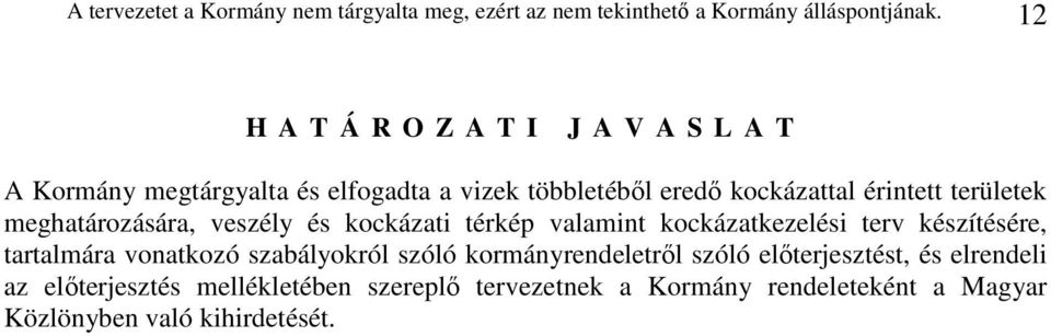 területek meghatározására, veszély és kockázati térkép valamint kockázatkezelési terv készítésére, tartalmára vonatkozó