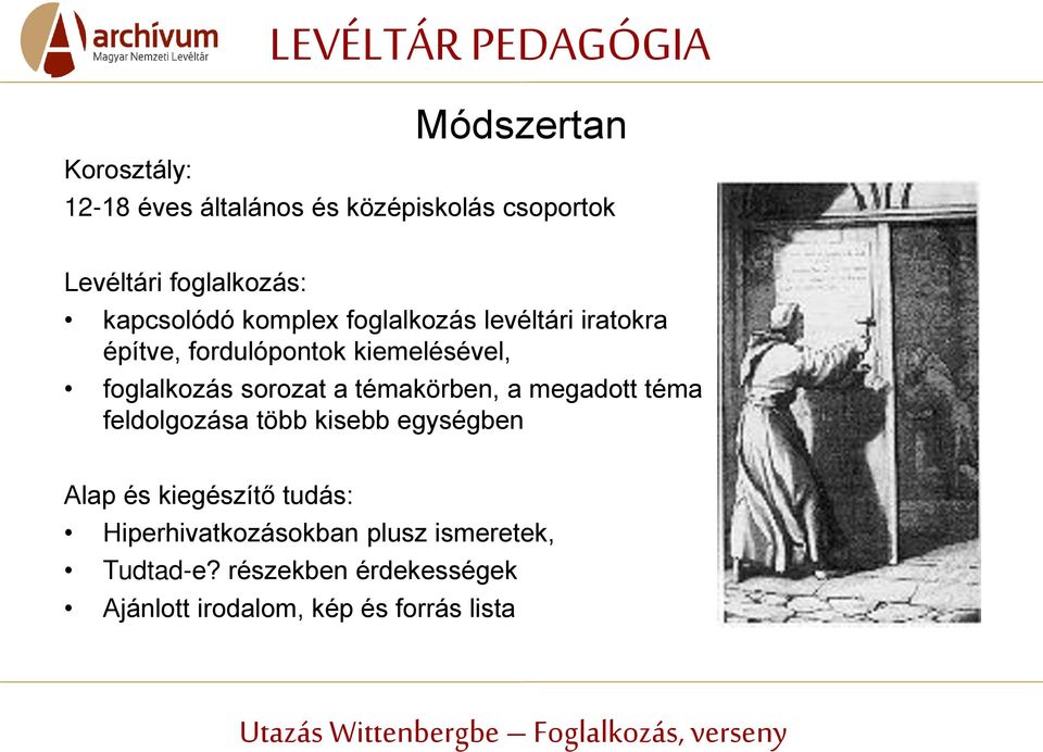 sorozat a témakörben, a megadott téma feldolgozása több kisebb egységben Alap és kiegészítő tudás: