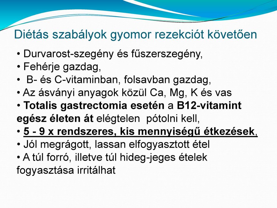 a B12-vitamint egész életen át elégtelen pótolni kell, 5-9 x rendszeres, kis mennyiségű étkezések, Jól