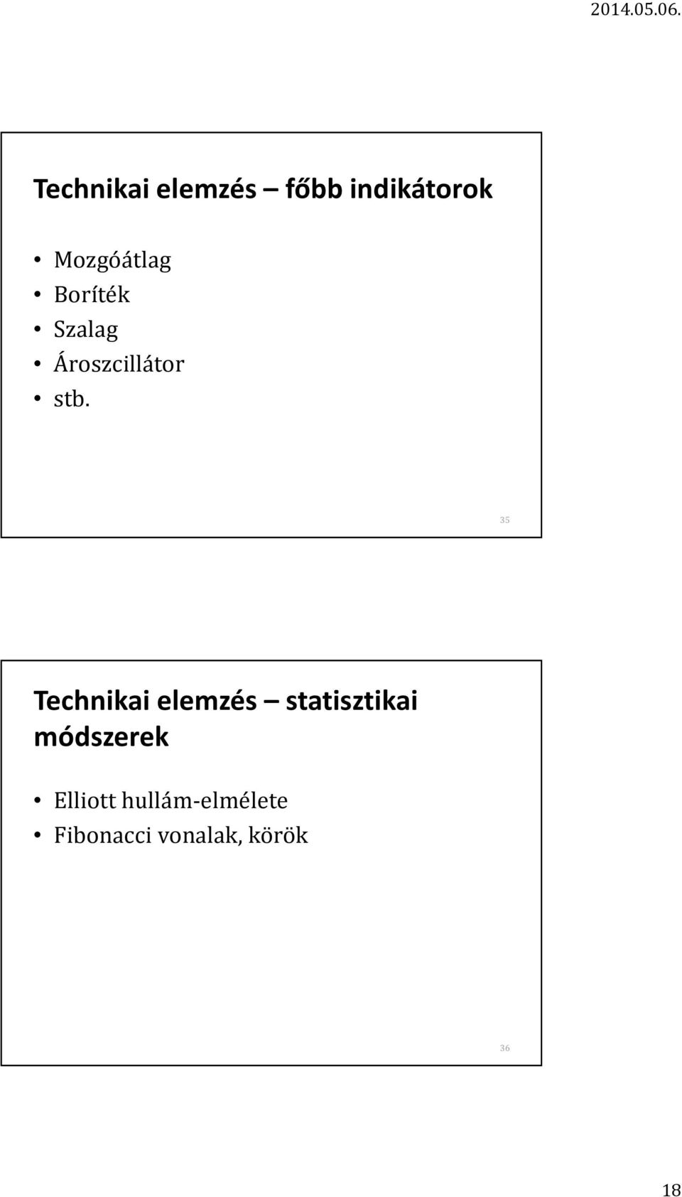 35 Technikai elemzés statisztikai módszerek